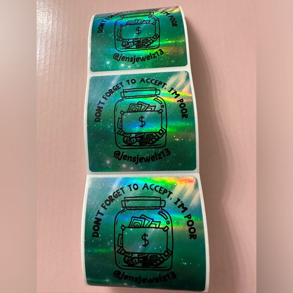 50 ct. Green Holographic “DON’T FORGET TO ACCEPT, I’M POOR” Money Jar Stickers - Picture 3 of 4